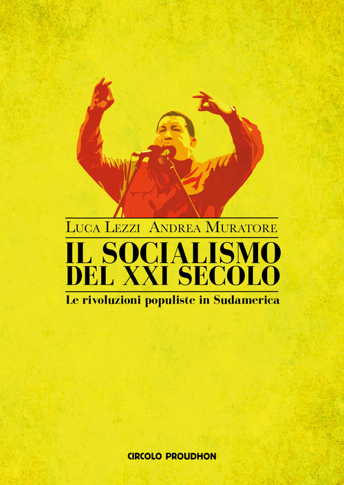 Il socialismo del XXI secolo. Le rivoluzioni populiste in Sudamerica