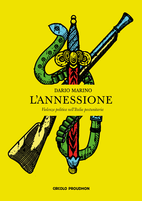 L'annessione. Violenza politica nell'Italia postunitaria