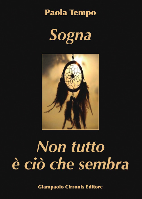 Sogna. Non tutto &egrave; ci&ograve; che sembra