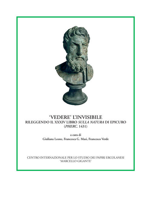 «Vedere» l'invisibile. Rileggendo il XXXIV libro Sulla natura di Epicuro (PHerc. 1431). Ediz. multilingue