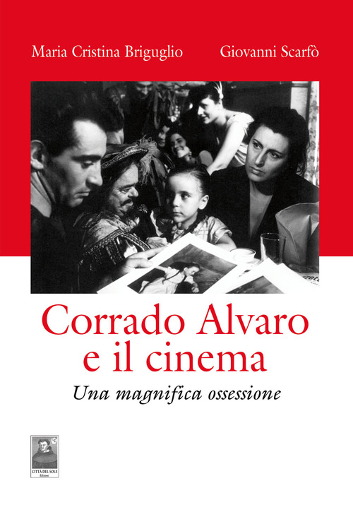 Corrado Alvaro e il cinema. Una magnifica ossessione