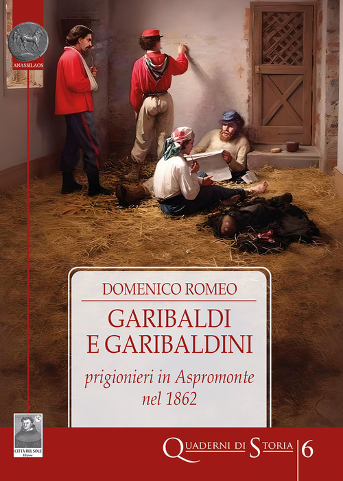Garibaldi e garibaldini prigionieri in Aspromonte nel 1862
