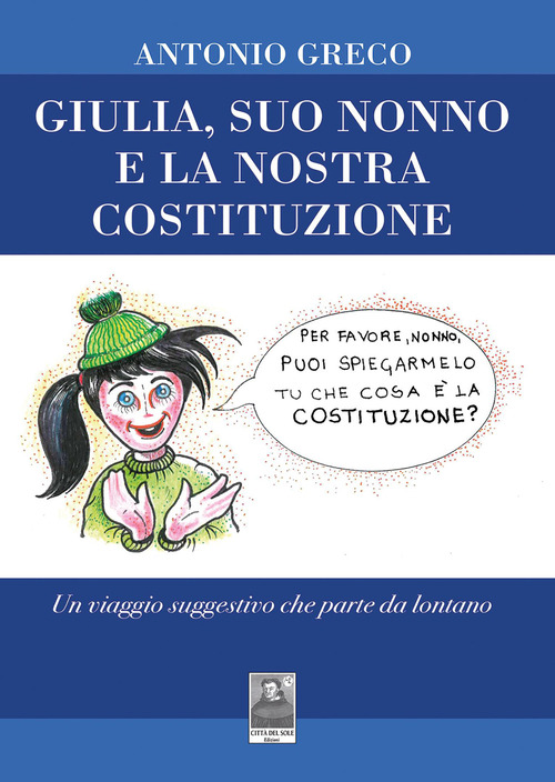 Giulia, suo nonno e la nostra Costituzione. Un viaggio suggestivo che parte da lontano
