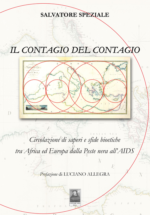 Il contagio del contagio. Circolazione di saperi e sfide bioetiche tra Africa ed Europa dalla peste nera all'AIDS