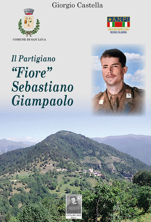 Il partigiano &laquo;Fiore&raquo; Sebastiano Giampaolo