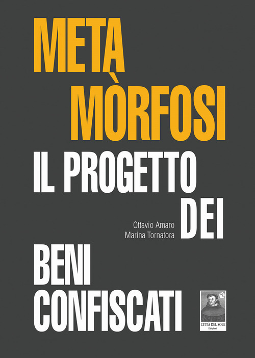 Metam&ograve;rfosi. Il progetto dei beni confiscati