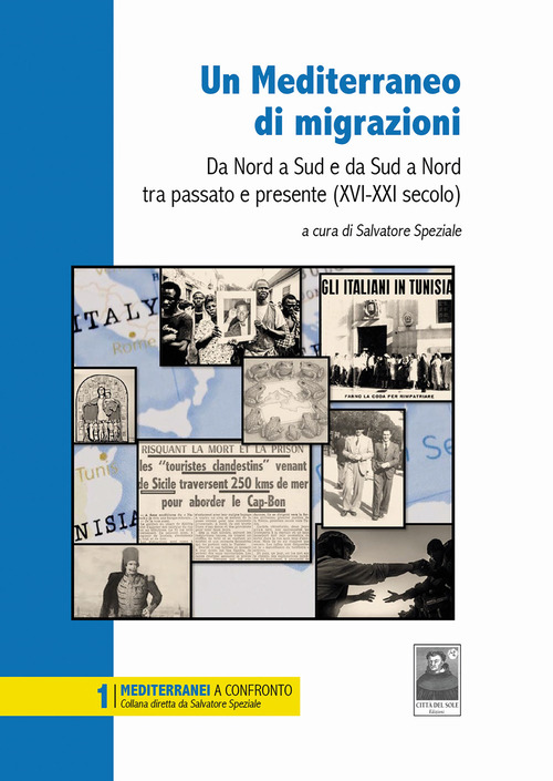 Un Mediterraneo di migrazioni. Da Nord a Sud e da Sud a Nord tra passato e presente (XVI-XXI secolo)