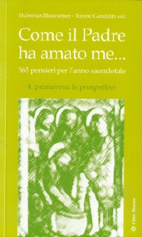Come il Padre ha amato me... 365 pensieri per l'anno sacerdotale
