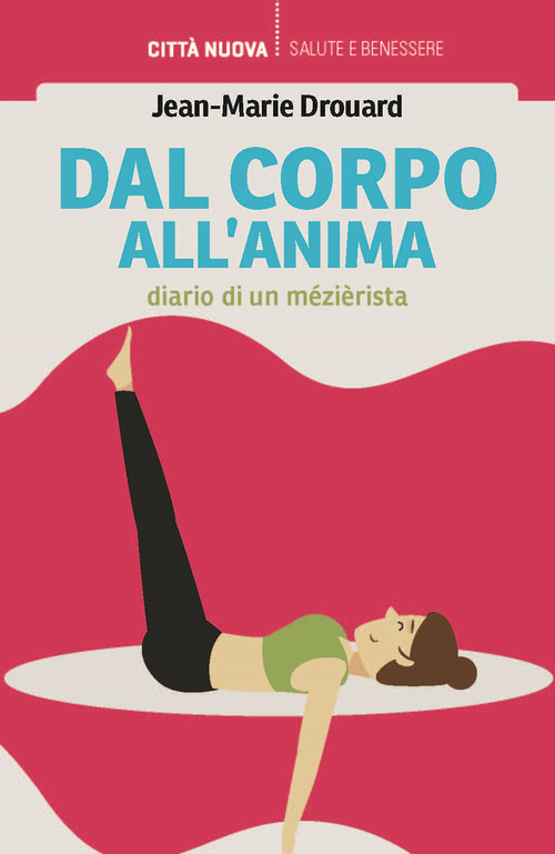 Dal corpo all'anima. Diario di un mezierista