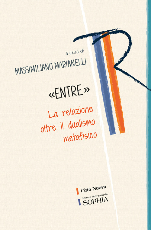 &laquo;Entre&raquo;. La relazione oltre il dualismo metafisico