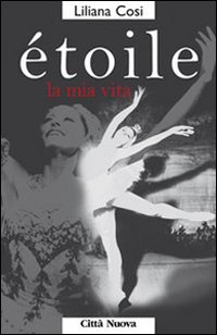 &Eacute;toile. La mia vita con Dio