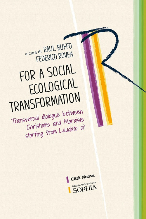 For a social ecological transformation. Transversal dialogue between Christians and Marxists starting from Laudato si'