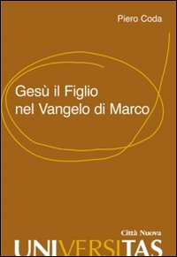 Ges&ugrave; il Figlio nel Vangelo di Marco