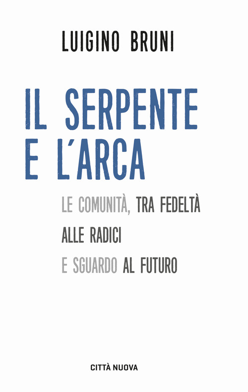 Il serpente e l'arca. Le comunità, tra fedeltà