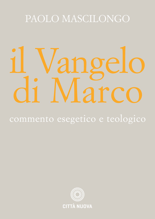 Il Vangelo di Marco. Commento esegetico e teologico