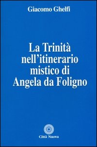 La Trinità nell'itinerario mistico di Angela da Foligno
