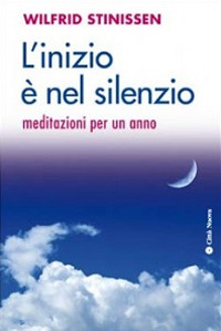 L'inizio è nel silenzio. Meditazioni per un anno