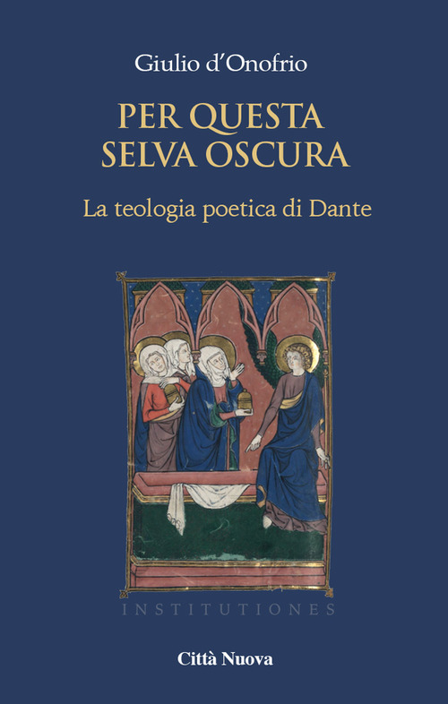 Per questa selva oscura. La teologia poetica di Dante