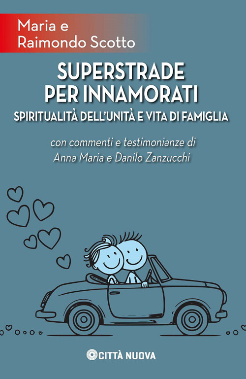 Superstrade per innamorati. Spiritualit&agrave; dell'unit&agrave; e vita di famiglia