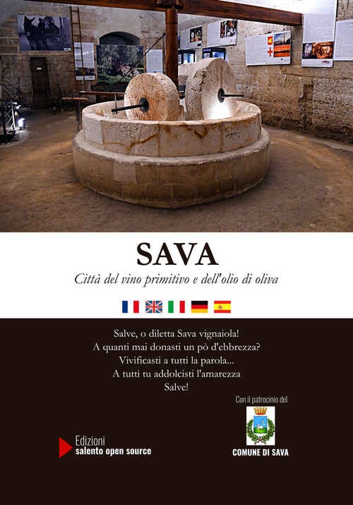Sava. Città del vino primitivo e dell'olio di oliva. Ediz. italiana, francese, inglese, spagnola e tedesca