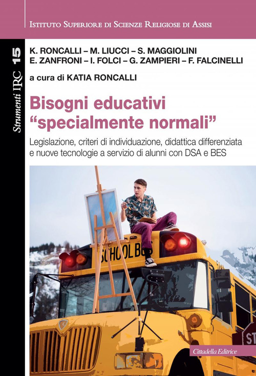 Bisogni educativi &laquo;specialmente normali&raquo;. Legislazione, criteri di individuazione, didattica differenziata e nuove tecnologie a servizio di alunni con DSA e BES