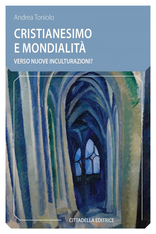 Cristianesimo e mondialit&agrave;. Verso nuove inculturazioni?