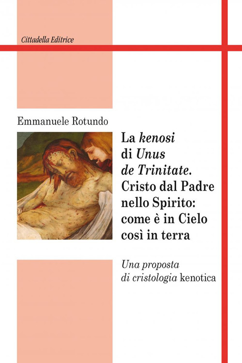 Kenosi di &laquo;unus de trinitate&raquo; Cristo dal Padre nello Spirito