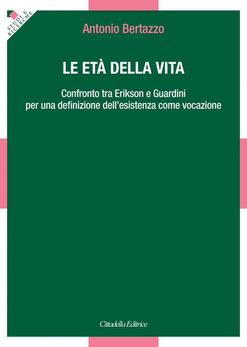 Le età della vita. Confronto tra Erikson e Guardini per una definizione dell'esistenza come vocazione