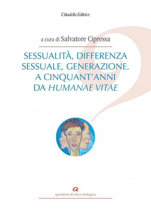 Sessualit&agrave;, differenza sessuale, generazione. A cinquant'anni da Humanae vitae