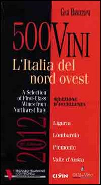 300 vini. L'Italia del nord ovest. Selezione d'eccellenza