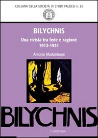 &laquo;Bilychnis&raquo;. Una rivista tra fede e ragione (1912-1931)
