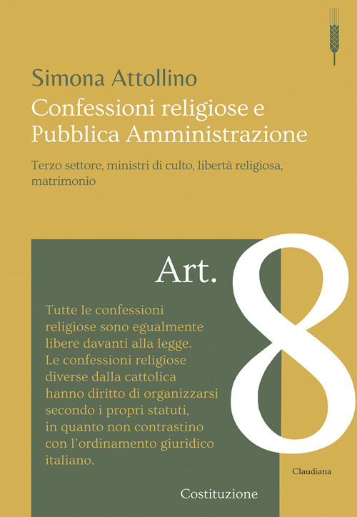 Confessioni religiose e pubblica amministrazione. Terzo settore, ministri di culto, libert&agrave; religiosa, matrimonio