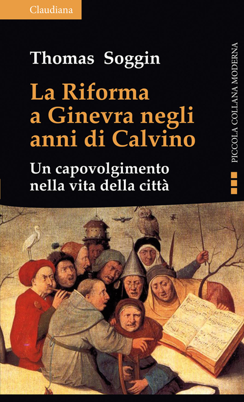La riforma a Ginevra negli anni di Calvino. Un capovolgimento nella vita della citt&agrave;