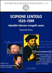 Scipione Lentolo (1525-1599). &laquo;Quotidie laborans evanelii causa&raquo;