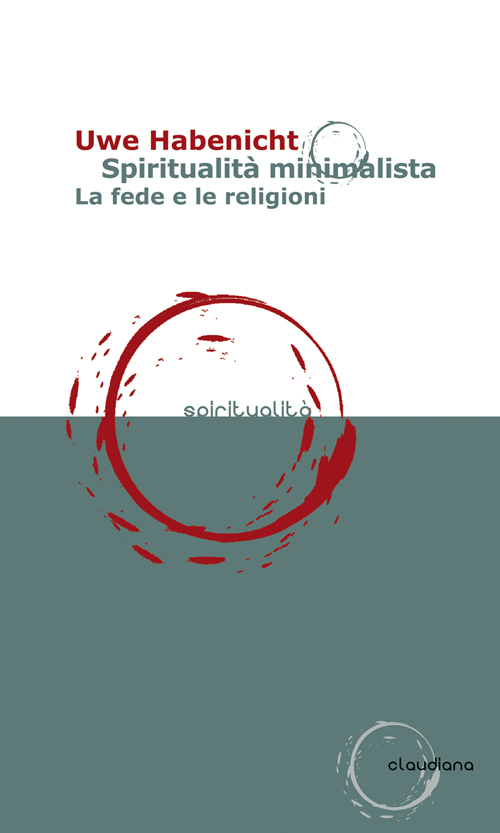 Spiritualit&agrave; minimalista. La fede e le religioni