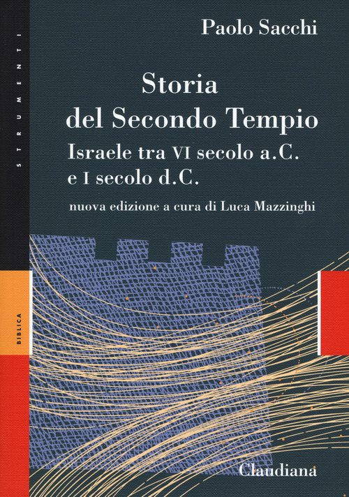 Storia del secondo Tempio. Israele tra VI secolo a. C. e I secolo d. C.