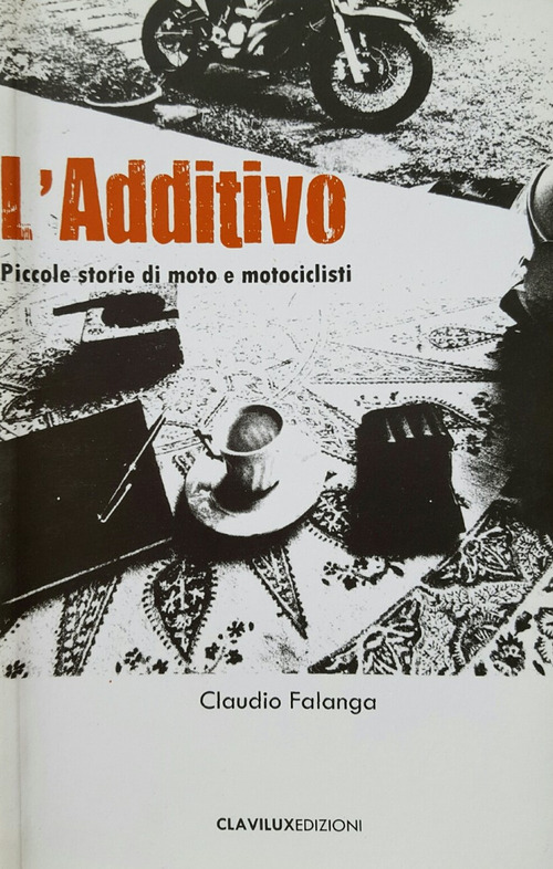L'additivo. Piccole storie di moto e motociclisti
