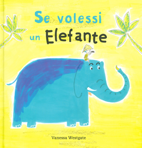 Se volessi un elefante