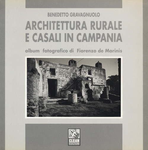 Architettura rurale e casali in Campania. Album fotografico di Fiorenzo de Marinis
