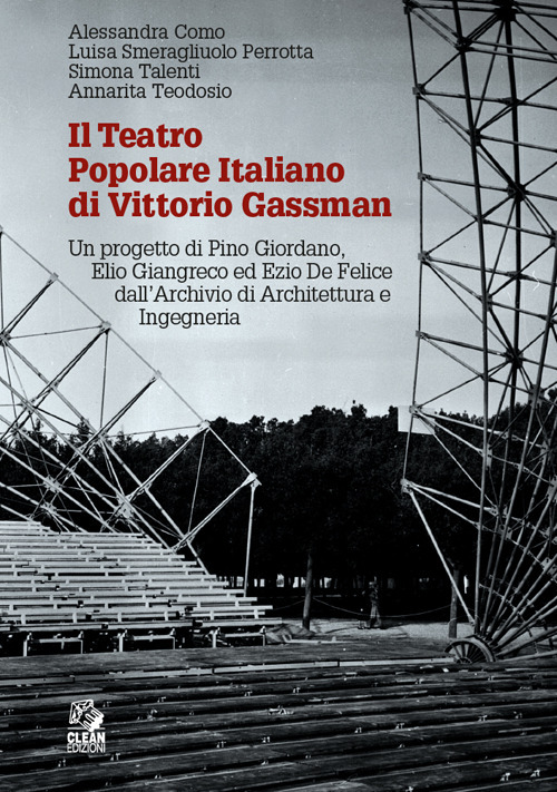 Il teatro popolare italiano di Vittorio Gassman. Un progetto di Pino Giordano, Elio Giangreco ed Ezio De Felice dall'Archivio di architettura e ingegneria