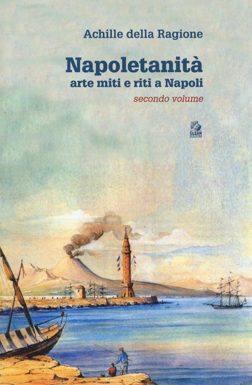 Napoletanità. Arte miti e riti a Napoli