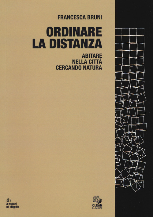 Ordinare la distanza. Abitare nella città cercando natura