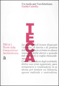Un ruolo per l'architettura. Guido Canella