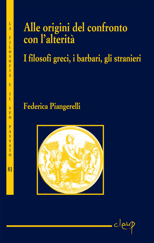 Alle origini del confronto con l'alterità. I filosofi greci, i barbari, gli stranieri