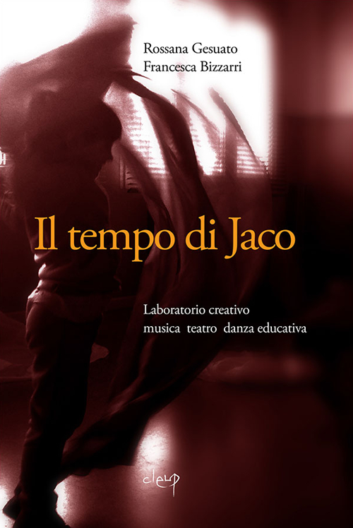 Il tempo di Jaco. Laboratorio creativo. Musica teatro danza educativa