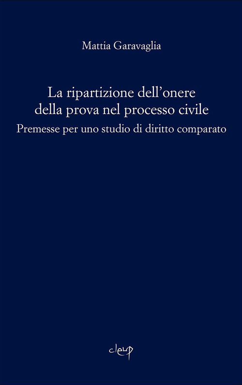 La ripartizione dell'onere della prova nel processo civile. Premesse per uno studio comparato