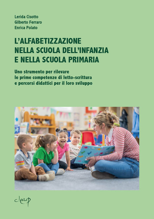 L'alfabetizzazione nella scuola dell'infanzia e nella scuola primaria. Uno strumento per rilevare le prime competenze di letto-scrittura e percorsi didattici per il loro sviluppo