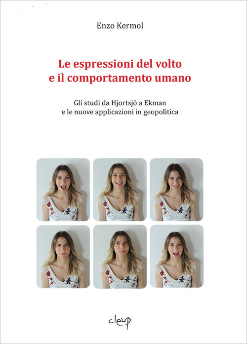 Le espressioni del volto e il comportamento umano. Gli studi da Hjortsj&ouml; a Ekman e le nuove applicaizoni in geopolitica