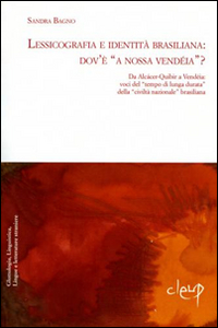 Lessicografia e identit&agrave; brasiliana. Dov'&egrave; &laquo;a nossa vend&eacute;ia&raquo;? Da Alc&agrave;cer-Quibir a Vend&eacute;ia. Voci del tempo di lunga durata della civilt&agrave; nazionale brasiliana