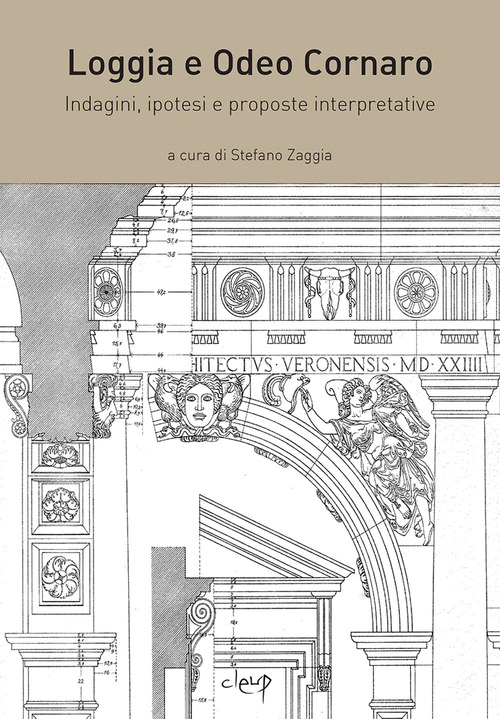 Loggia e Odeo Cornaro. Indagini, ipotesi e proposte interpretative